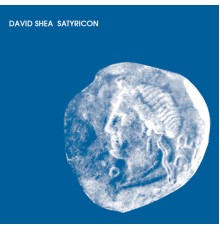 David Shea - Satyricon