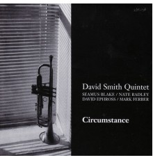 David Smith Quintet - Circumstance