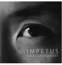 David Smith Quintet - Impetus