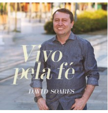 David Soares - Vivo pela Fé