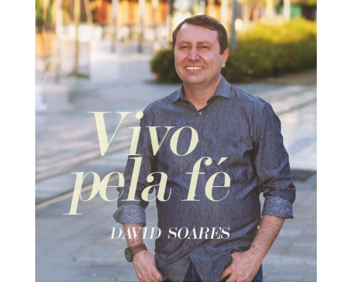 David Soares - Vivo pela Fé