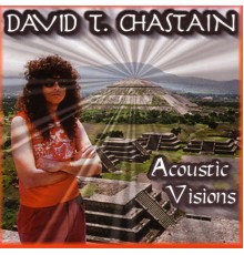 David T. Chastain - Acoustic Visions