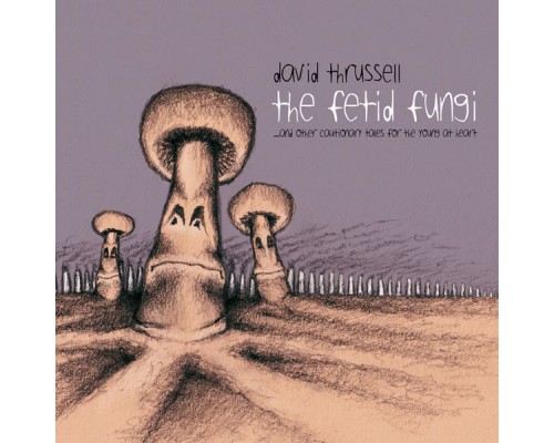 David Thrussell - The Fetid Fungi