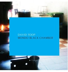 David Toop - Mondo Black Chamber