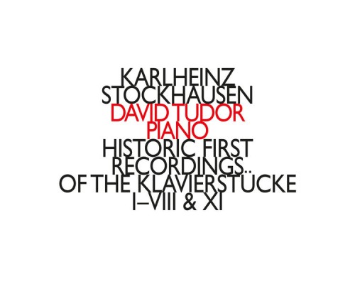 David Tudor - Stockhausen: Klavierstücke I-VIII - XI (Historic First Recordings )