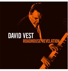 David Vest - Roadhouse Revelation