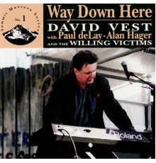 David Vest - Way Down Here