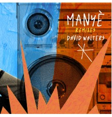 David Walters - Manyè (Remixes)