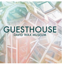 David Wax Museum - Guesthouse