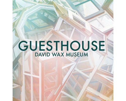 David Wax Museum - Guesthouse