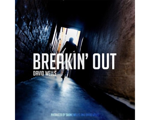 David Wells - Breakin' Out