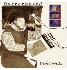 David Wells - Overexposed