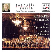 David Zinman - Richard Strauss: Eine Alpensinfonie; Festliches Präludium