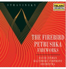 David Zinman, Baltimore Symphony Orchestra - Stravinsky: The Firebird, Petrushka & Fireworks
