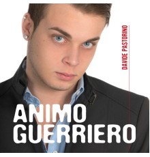 Davide Pastorino - Animo guerriero