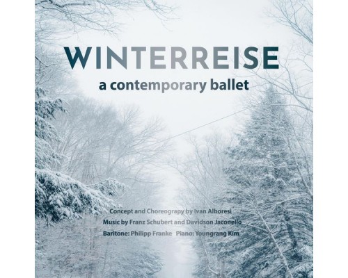 Davidson Jaconello, Philipp Franke & Youngrang Kim - Winterreise - A Contemporary Ballet