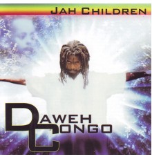 Daweh Congo - Jah Children