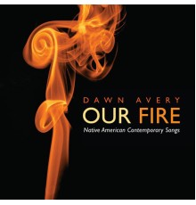 Dawn Avery - Our Fire