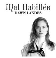 Dawn Landes - Mal Habillée