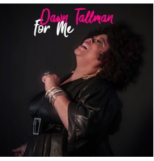 Dawn Tallman - For Me