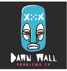 Dawn Wall - Problems EP