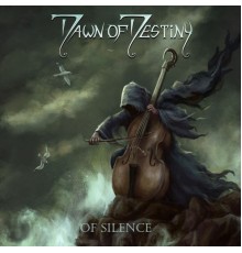 Dawn of Destiny - Of Silence