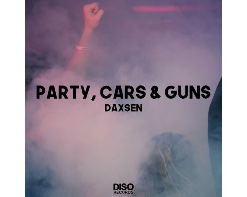 Daxsen - Party, Cars & Guns