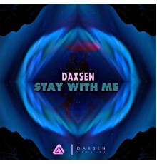 Daxsen - Stay With Me