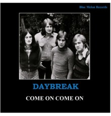 DayBreak - Come On Come On