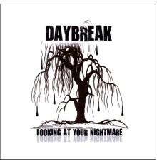 DayBreak - Looking At Your Nightmare