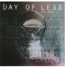 Day Of Less - Ad Hoc