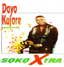 Dayo Kujore - Soko Xtra