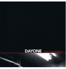 Dayone - Less Than Perfect