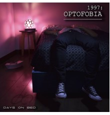 Days On Bed - 1997: Optofobia