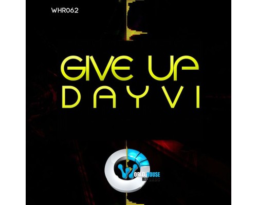 Dayvi - Give Up