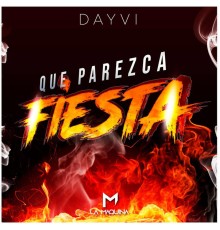 Dayvi - Que Parezca Fiesta