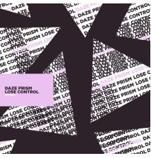 Daze Prism - Lose Control