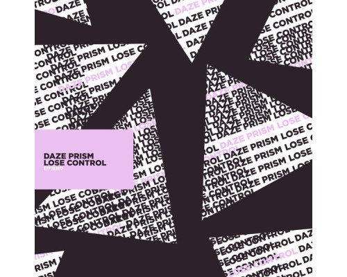 Daze Prism - Lose Control