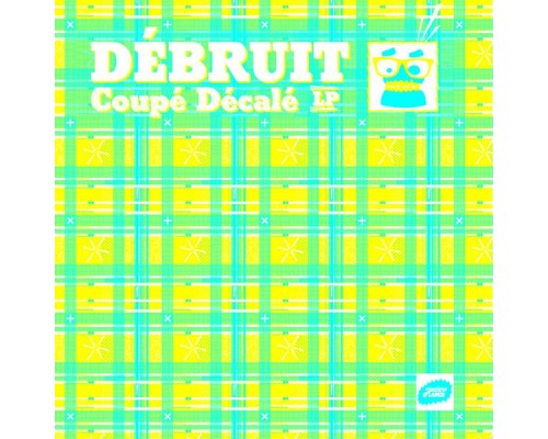 Débruit - Coupé Décalé (LP)