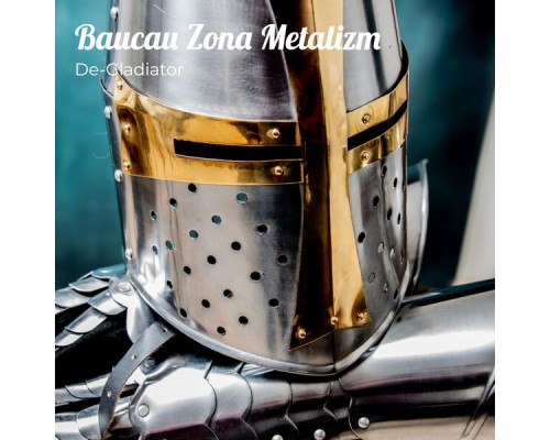 De-Gladiator - Baucau Zona Metalizm