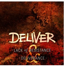 DeLIVEr - Lack of Resistance / Deliverance