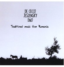 De Cecco - Jeszensky Duo - Traditional Music From Romania