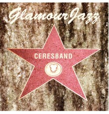 De Ceresband - Glamour Jazz