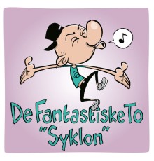 De Fantastiske To - Syklon