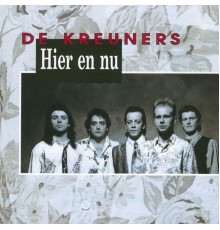 De Kreuners - Hier En Nu