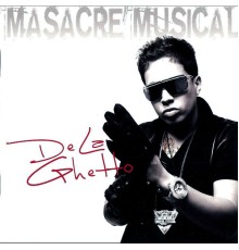 De La Ghetto - Masacre Musical