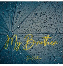 De Mathew - My Brother