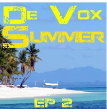 De Vox - Summer Ep 2