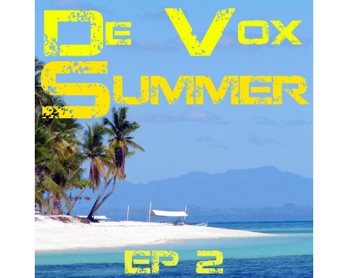 De Vox - Summer Ep 2