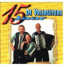 De Vrijbuiters - 15 Jaar.....De Vrijbuiters